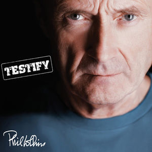 Testify , Phil Collins