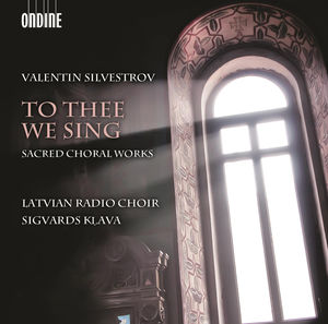 To Thee We Sing - Sacred Choral Works 