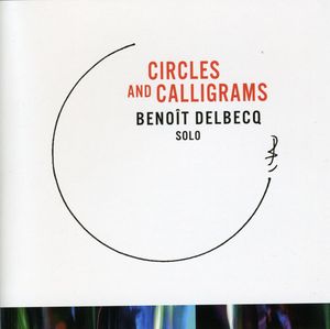 CIRCLES and CALLIGRAMS , Benoît Delbecq