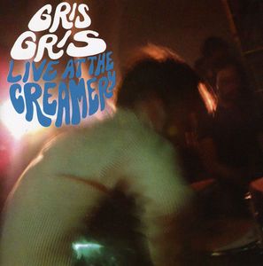 Live at the Creamery , The Gris Gris