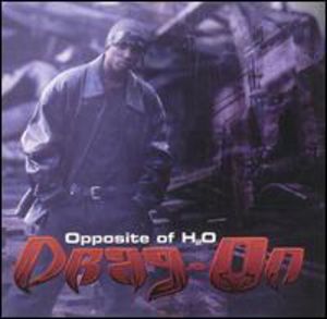 Opposite of H2O , Drag-On
