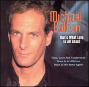 That's What Love Is All About , Michael Bolton