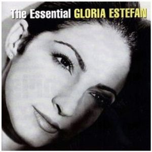 Essential Gloria Estefan , Gloria Estefan