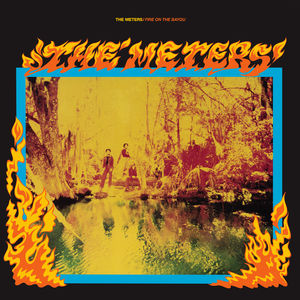 Fire on the Bayou , The Meters