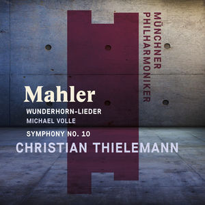 Mahler: Wunderhorn-lieder & Symphony No. 10 , Christian Thielemann