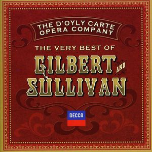 Very Best of Gilbert & Sullivan , D'Oyly Carte Opera Company