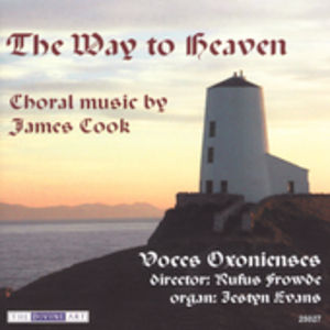 Way to Heaven: Choral Music , James Cook