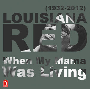 When My Mama Was Living , Louisiana Red