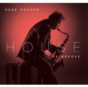House of Groove , Euge Groove
