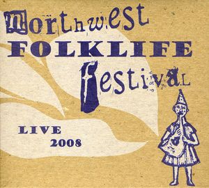 Live From The 2008 Northwest Folklife Festival , Various Artists