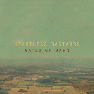 Restless Ones , Heartless Bastards