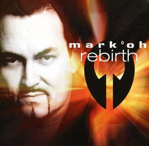 Rebirth , Mark 'Oh