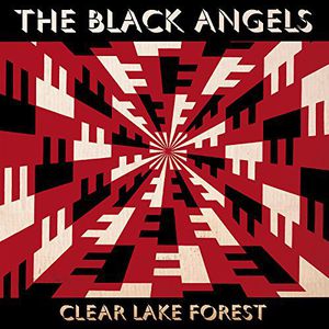 Clear Lake Forest , The Black Angels