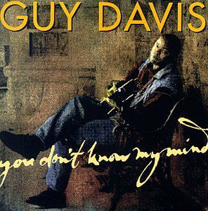 You Don't Know My Mind , Guy Davis