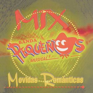Mix Movidas Romanticas , Banda Peque os Musical