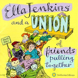 Ella Jenkins & a Union of Friends Pulling Together , Ella Jenkins