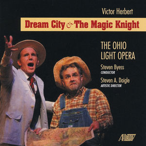 Victor Herbert: Dream City & the Magic Knight 