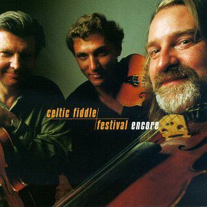 Celtic Fiddle Festival: Encore , Celtic Fiddle Festival