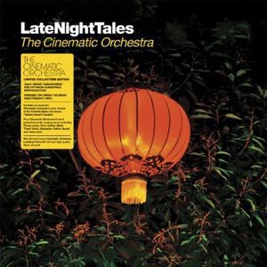 Late Night Tales , The Cinematic Orchestra