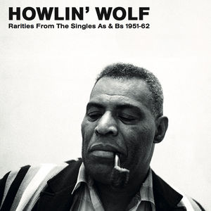 Rarities from the Singles As & BS , Howlin' Wolf
