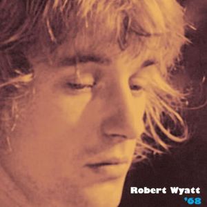'68 , Robert Wyatt
