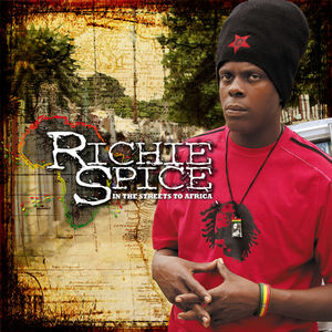 In the Streets to Africa , Richie Spice