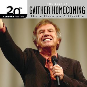 20th Century Masters: Best of Gaither Homecoming , 20Th Century Masters: Best Of Gaither Homecoming