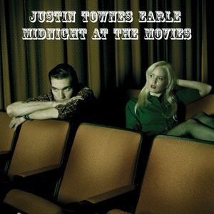 Midnight at the Movies , Justin Townes Earle
