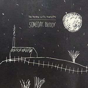 Someday, Buddy , Trouble with Templeton