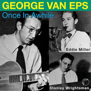 Once in Awhile , George Van Eps