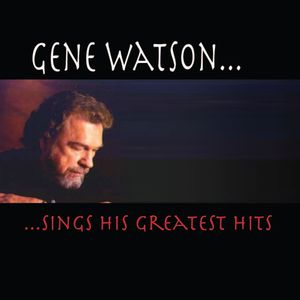 Greatest Hits , Gene Watson