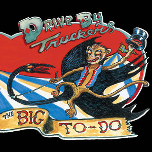 The Big To-Do , Drive-By Truckers