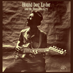 Hound Dog & Houserockers , Hound Dog Taylor