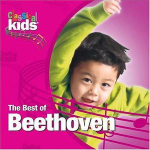 Best of Classical Kids: Ludwig Van Beethoven , Ludwig van Beethoven