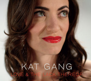 Love & The Lack Thereof , Kat Gang