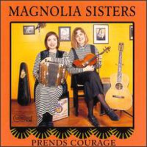 Prends Courage , Magnolia Sisters