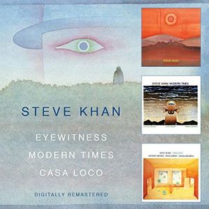 Eyewitness/ Modern Times/ Casa Loco [Import] , Steve Khan