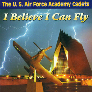 I Believe I Can Fly , U.S. Air Force Band & Singing Sergeants