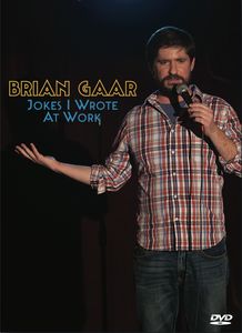 Brian Gaar: Jokes I Wrote At Work