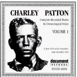 Complete Recorded 1 , Charley Patton