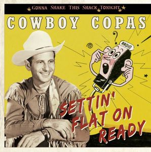 Settin' Flat on Ready-Gonna Shake This Shack Tonig , Cowboy Copas