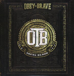 Young Blood , Obey the Brave