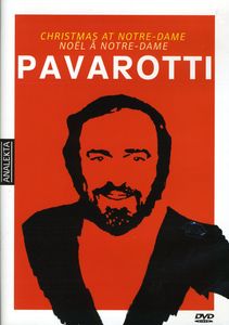 Christmas at Notre Dame , Luciano Pavarotti
