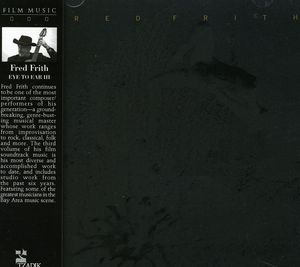 Eye to Ear 3 (Original Soundtrack) , Fred Frith