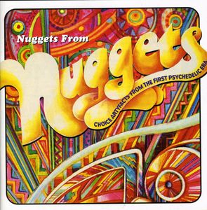 Nuggets From Nuggets: Choice Artyfacts From the First Psychedelic Era , Various Artists