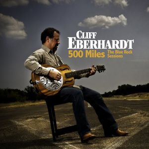 500 Miles: The Blue Rock Sessions , Cliff Eberhardt