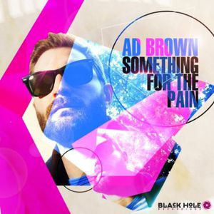 Something for the Pain , Ad Brown