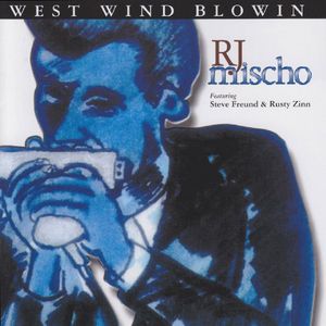 West Wind Blowin , R.J. Mischo