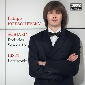 Scriabin & Liszt: Piano Works , Philipp Kopachevsky