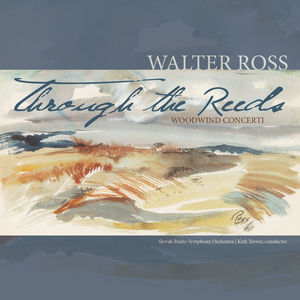 Through the Reeds: Woodwind Concerti , Walter Ross